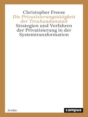 cover image of Die Privatisierungstätigkeit der Treuhandanstalt